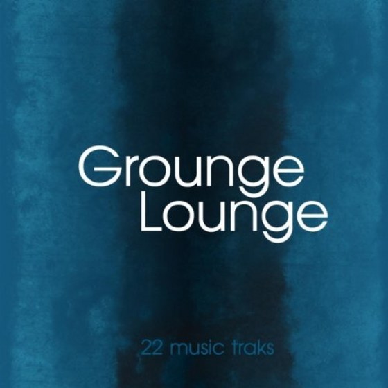 скачать Grounge Lounge (2012)