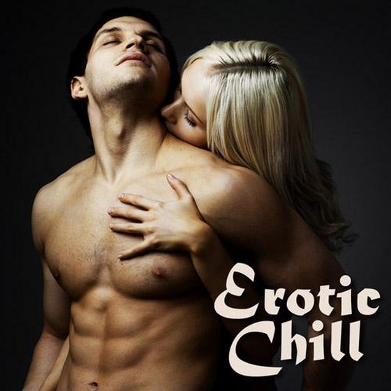 Erotic Chill Music. Erotic Chill: Ambient Lounge Chillout Sexy Love Making Music Songs (2013)