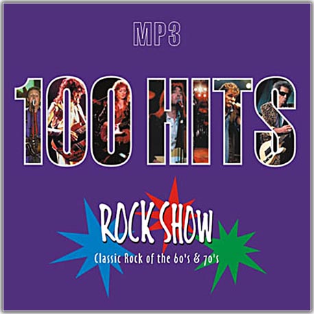 100 Hits: Rock Show. Classic Rock of the 60s & 70s (2004)