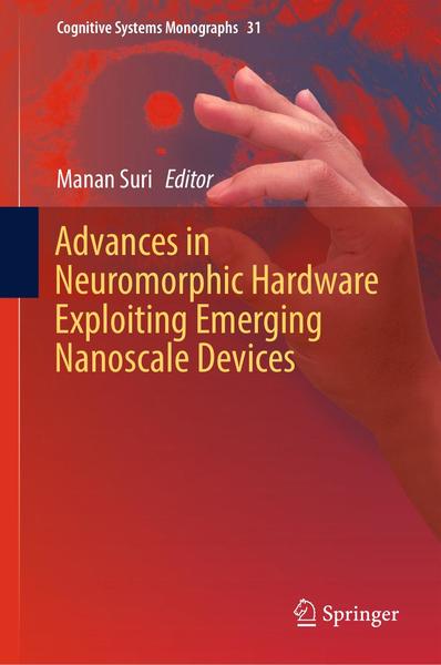 Manan Suri. Advances in Neuromorphic Hardware Exploiting Emerging Nanoscale Devices